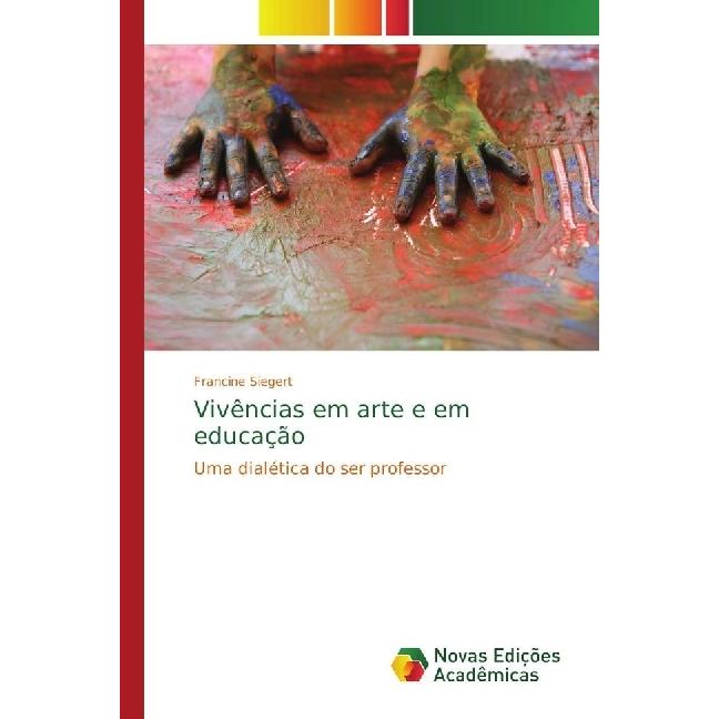 Vivências em arte e em educação, Fachbücher von Francine Siegert