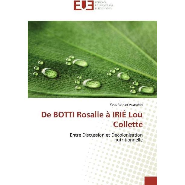 De BOTTI Rosalie à IRIÉ Lou Collette, Sachbücher von Yves Patrice Asseuhin