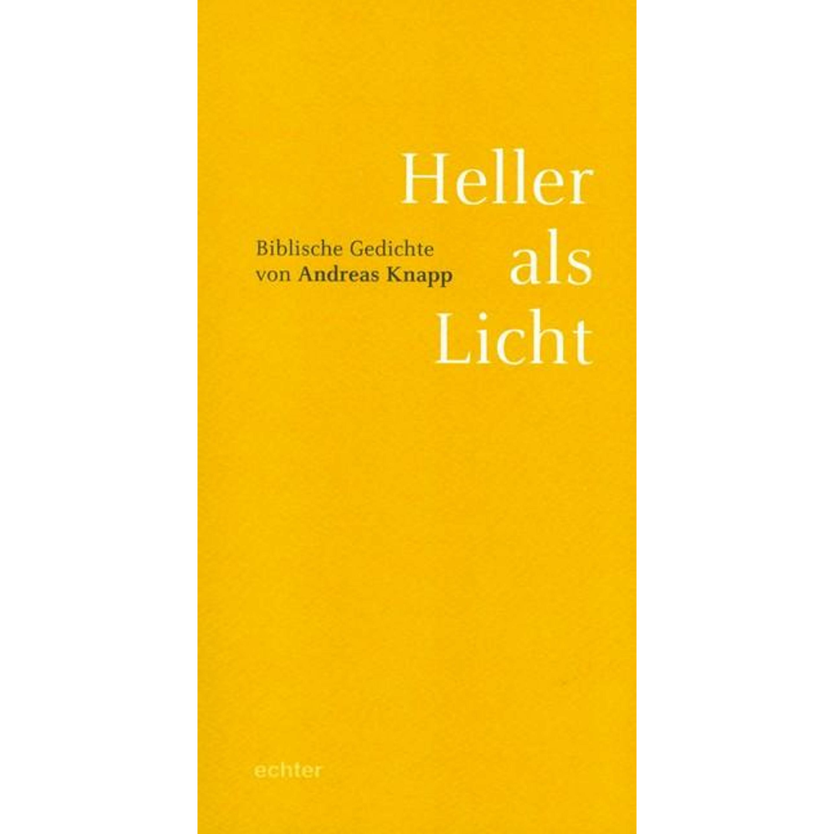 Heller als Licht, Belletristik von Andreas Knapp