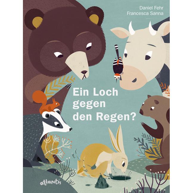 Ein Loch gegen den Regen?, Kinderbücher von Daniel Fehr