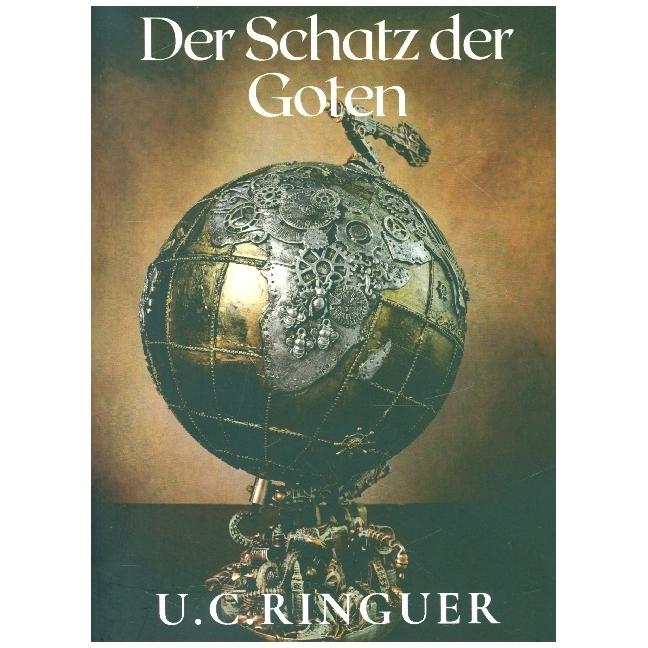 Der Schatz der Goten, Belletristik von U.C. Ringuer