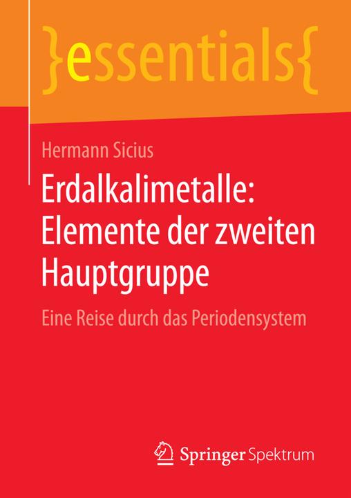 Produktbild Erdalkalimetalle: Elemente der zweiten Hauptgruppe (Deutsch, Hermann Sicius, 2016)