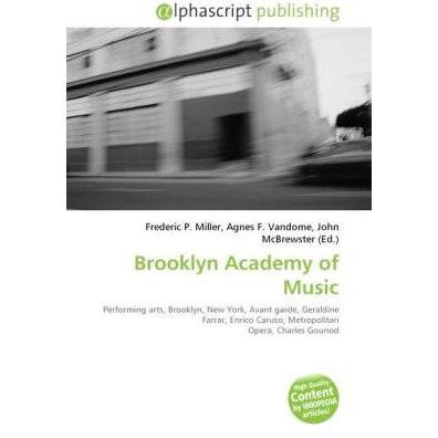 Brooklyn Academy of Music, Fachbücher von Agnes F. Vandome, Frederic P. Miller, John McBrewster