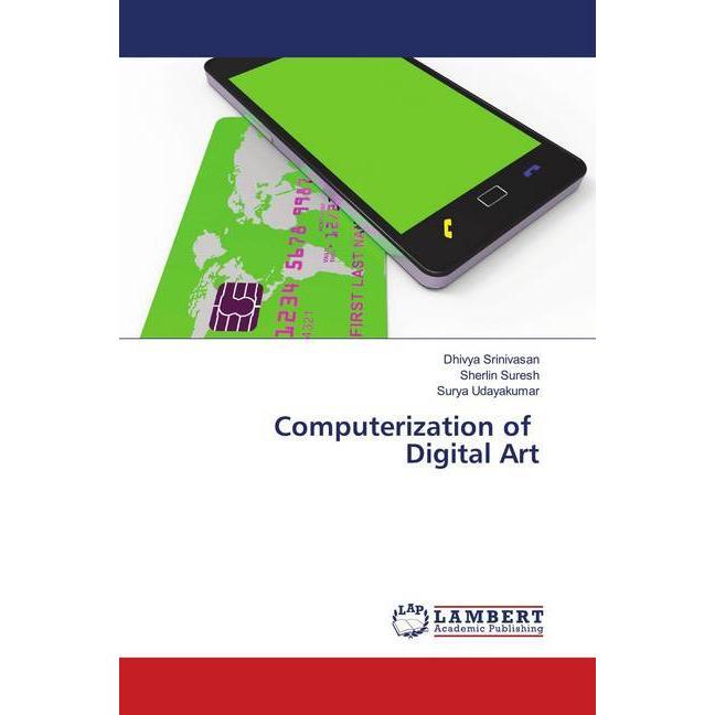 Computerization of Digital Art, Fachbücher von Surya Udayakumar, Sherlin Suresh, Dhivya Srinivasan