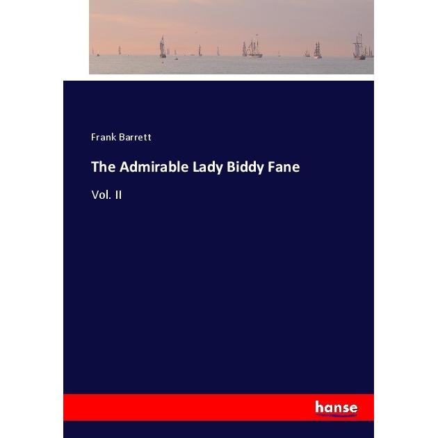 The Admirable Lady Biddy Fane, Belletristik von Frank Barrett
