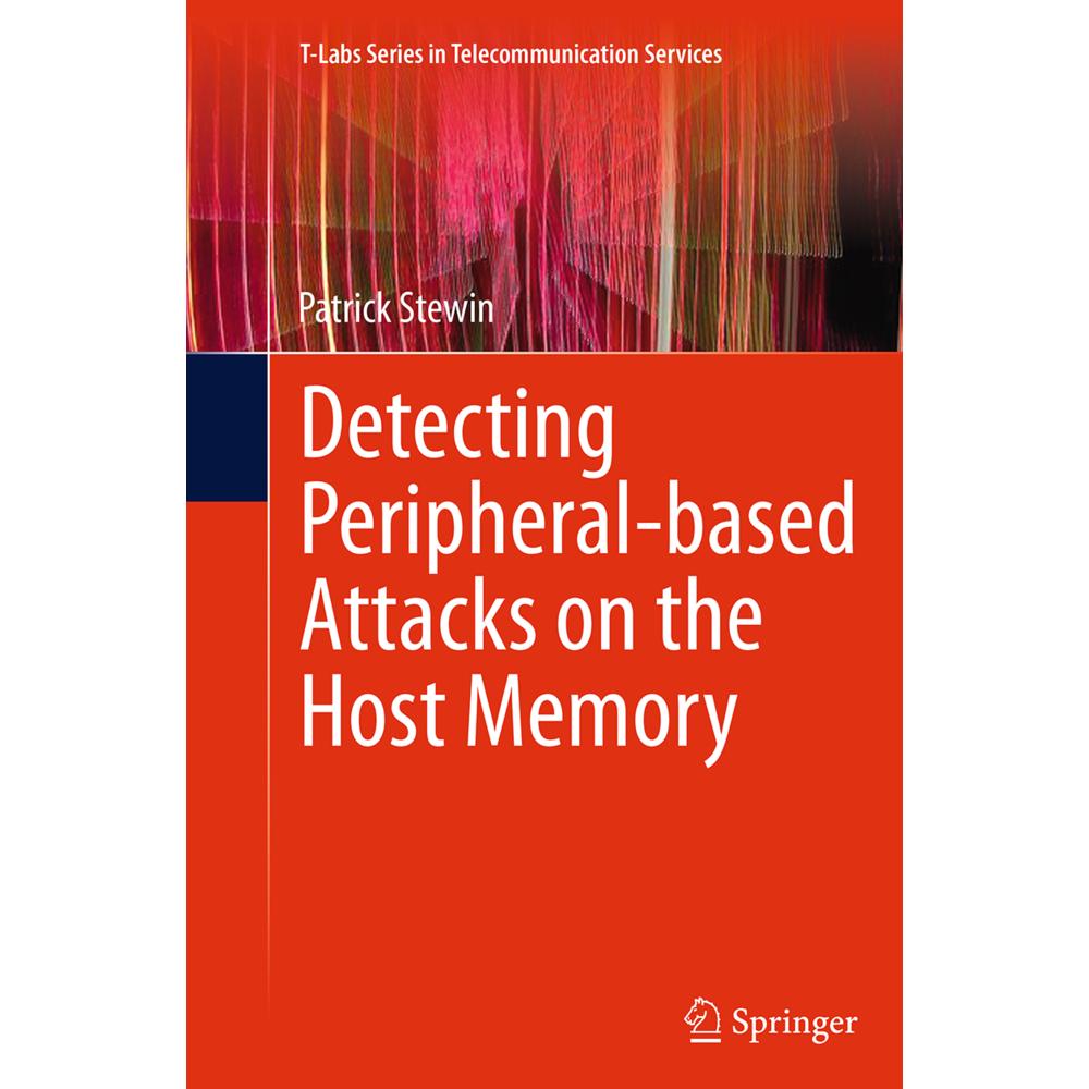 Detecting Peripheral-based Attacks on the Host Memory, Fachbücher von Patrick Stewin