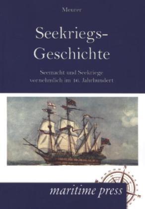 Produktbild Seekriegs-Geschichte in Umrissen (Deutsch, Alexander Meurer, 2013)