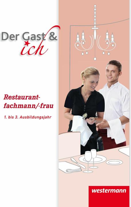 Produktbild Der Gast & ich. Fachbildung 2. Restaurantfachangestellte. Schülerband (Deutsch, Andreas Bock, Carolin Kütemeyer, Christian Mutter, Claudia Spiegel, Marco Juran, Peter Telschow, Stephanie Vonwiller, 2017)