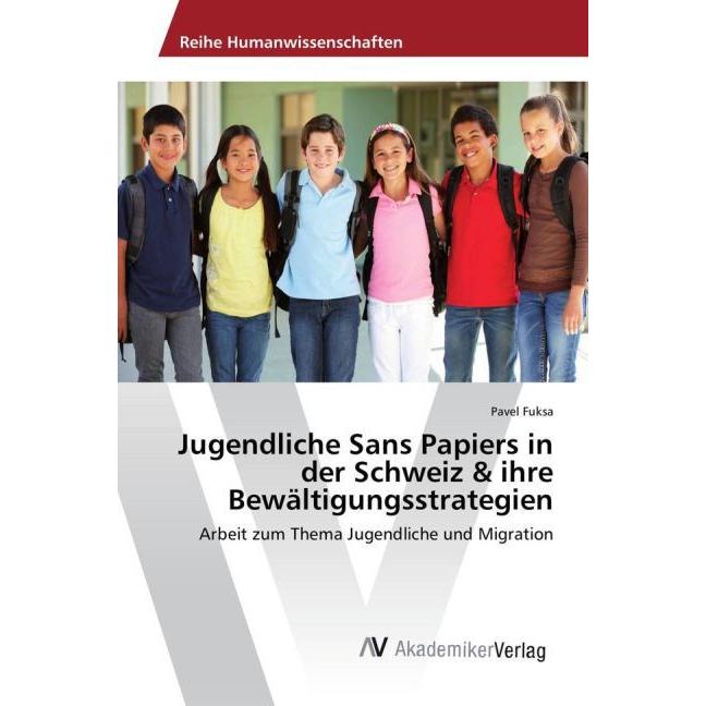 Jugendliche Sans Papiers in der Schweiz & ihre Bewältigungsstrategien, Fachbücher