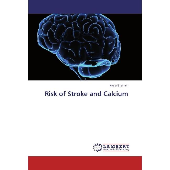 Risk of Stroke and Calcium, Fachbücher von Nazia Sharmin