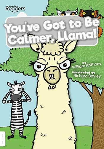 Produktbild You've Got to Be Calmer, Llama! (Englisch, William Anthony, 2021)