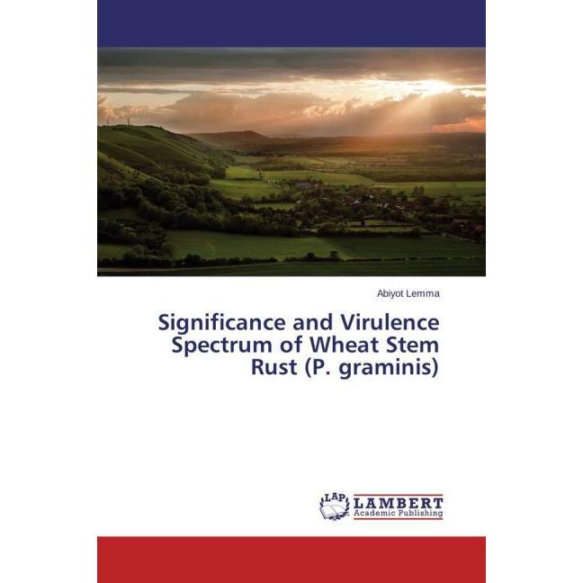 Significance and Virulence Spectrum of Wheat Stem Rust (P. graminis), Fachbücher