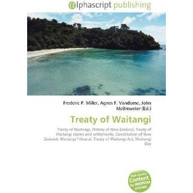 Treaty of Waitangi, Fachbücher von Agnes F. Vandome, Frederic P. Miller, John McBrewster