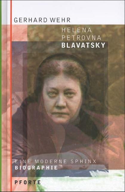 Produktbild Helena Petrovna Blavatsky (Deutsch, Gerhard Wehr, 2005)