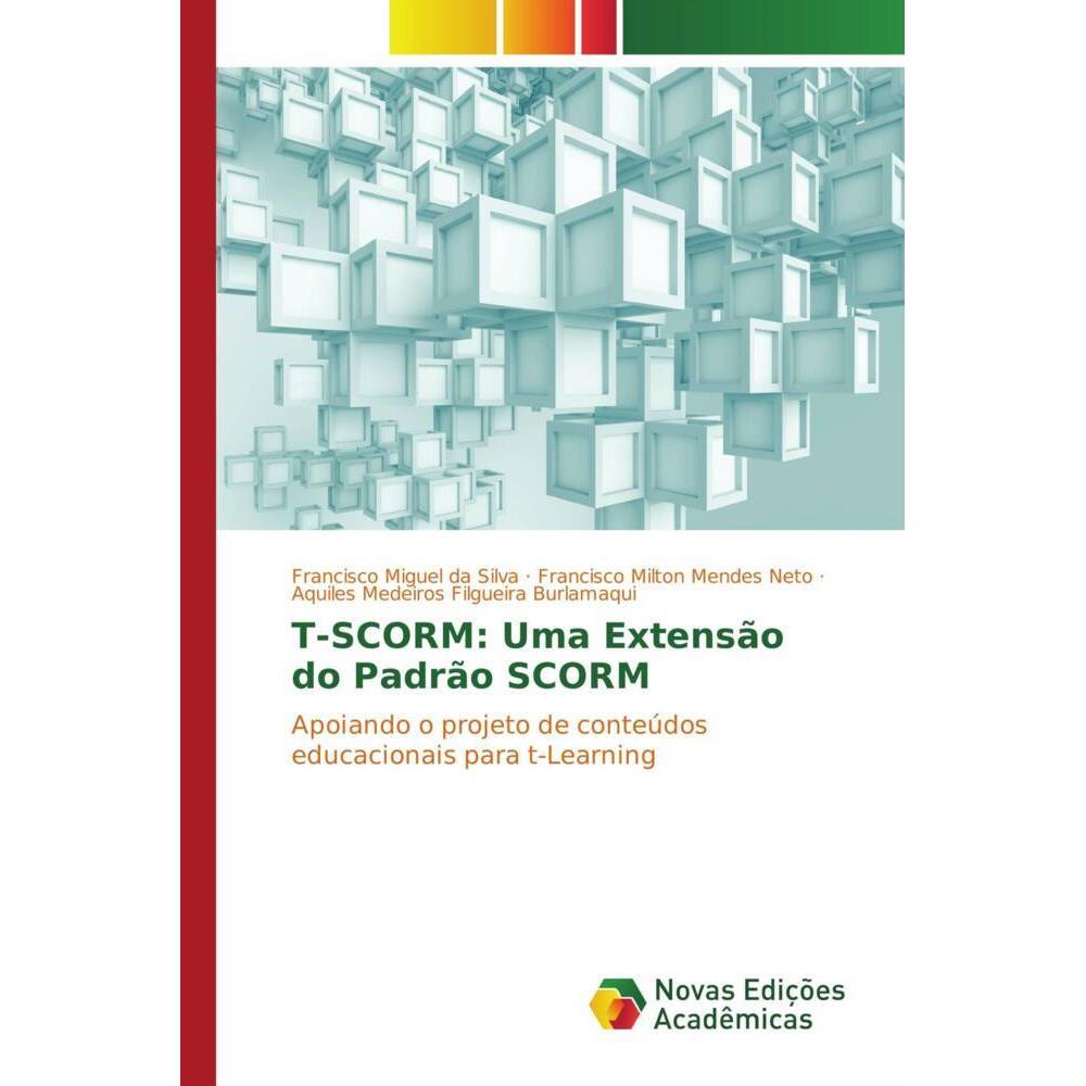 T-SCORM: Uma Extensão do Padrão SCORM, Fachbücher von Francisco Milton Mendes Neto, Francisco Miguel da Silva, Aquiles M...