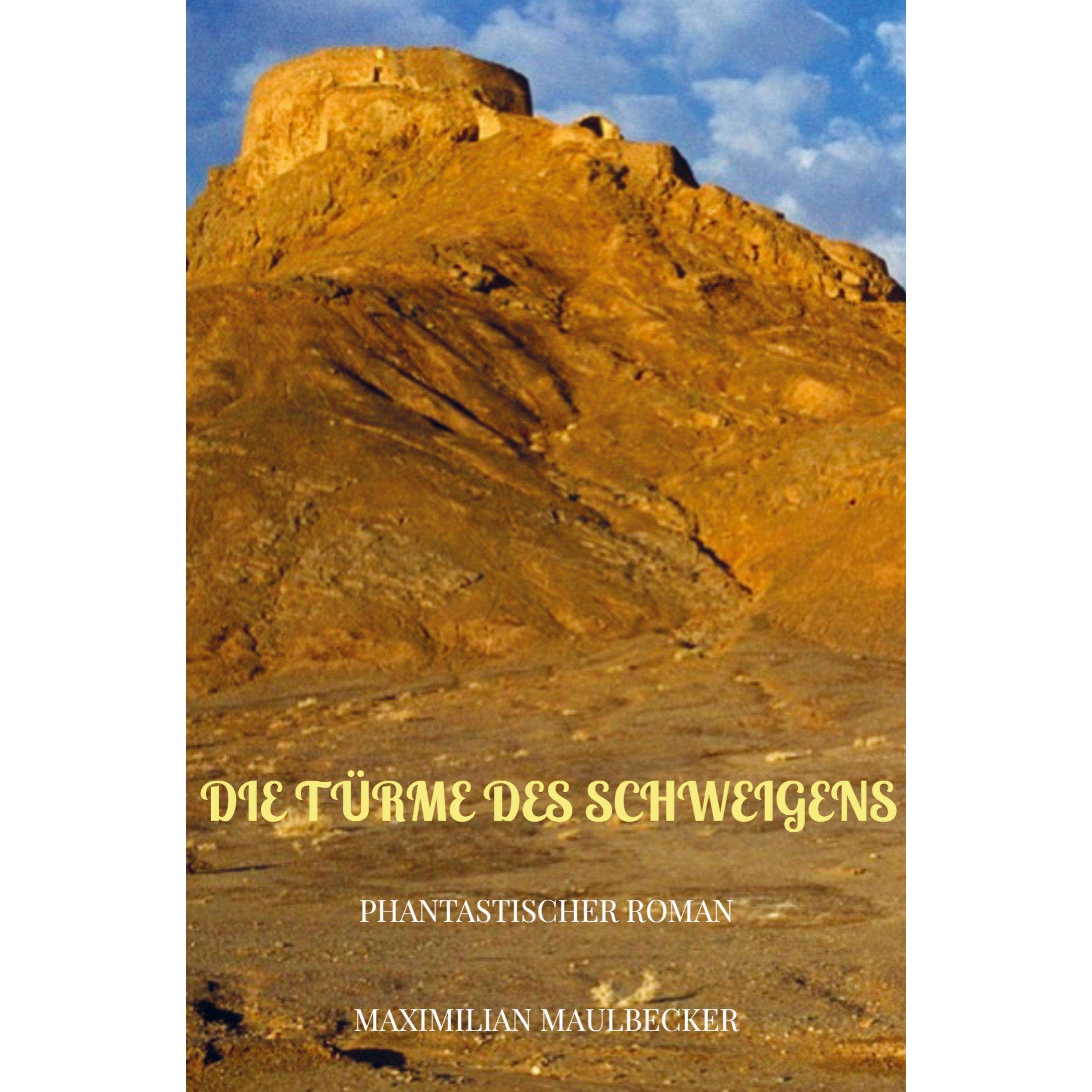 Die Türme des Schweigens, Belletristik von Maximilian Maulbecker
