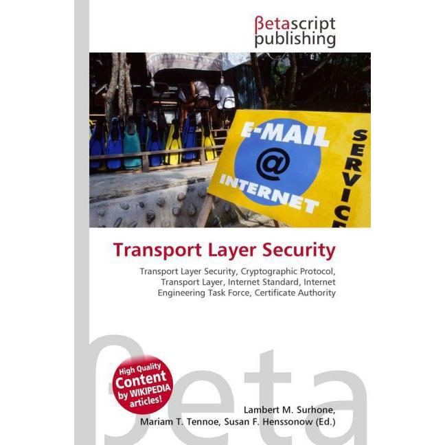 Transport Layer Security, Fachbücher von Lambert M. Surhone, Miriam T. Timpledon, Susan F. Marseken