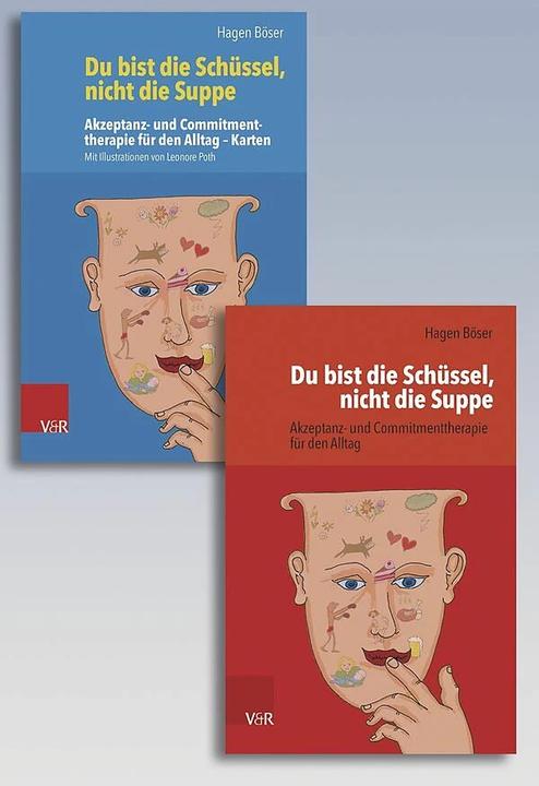 Produktbild Du bist die Schüssel, nicht die Suppe (Deutsch, Hagen Böser, Leonore Poth, 2016)