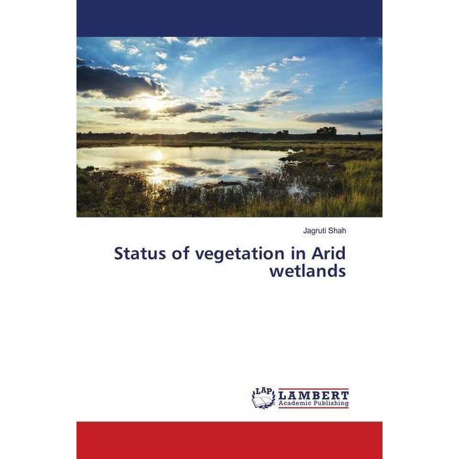 Status of vegetation in Arid wetlands, Fachbücher von Jagruti Shah