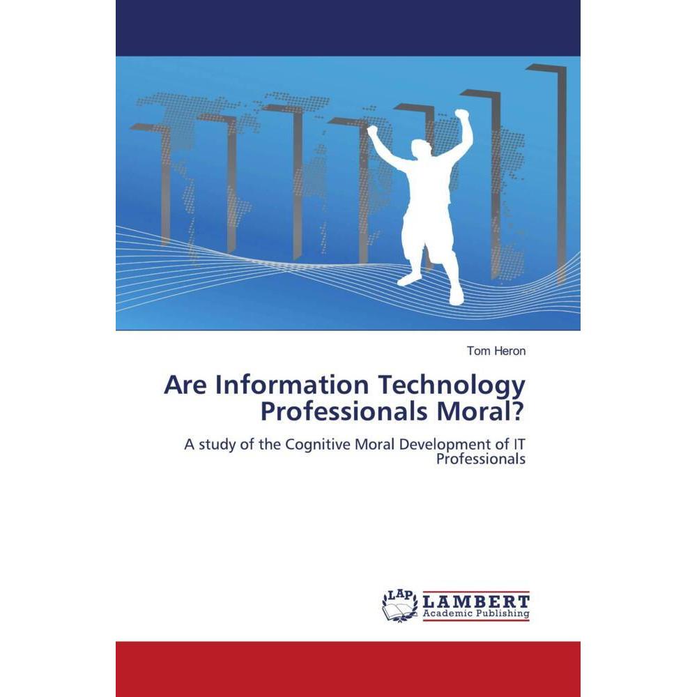 Are Information Technology Professionals Moral?, Fachbücher von Tom Heron