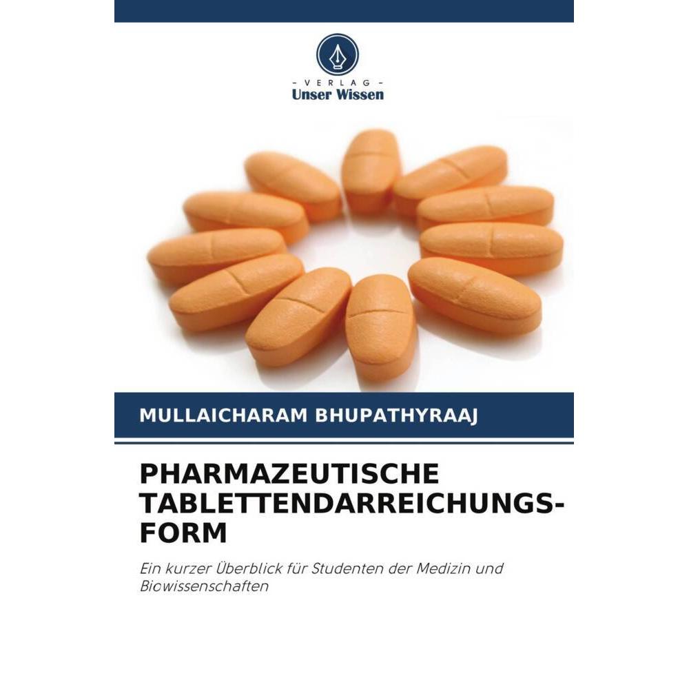 Pharmazeutische Tablettendarreichungs- Form, Fachbücher von Mullaicharam Bhupathyraaj