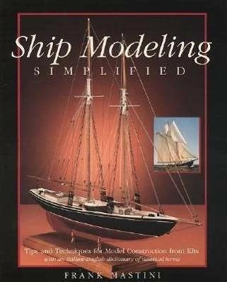 Produktbild Ship Modelling Simplified: Tips and Techniques for Model Construction from Kits (Englisch, Frank Mastini, 1990)