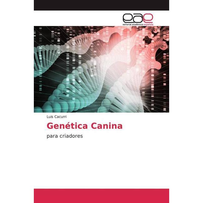 Genética Canina, Fachbücher von Luis Cacurri