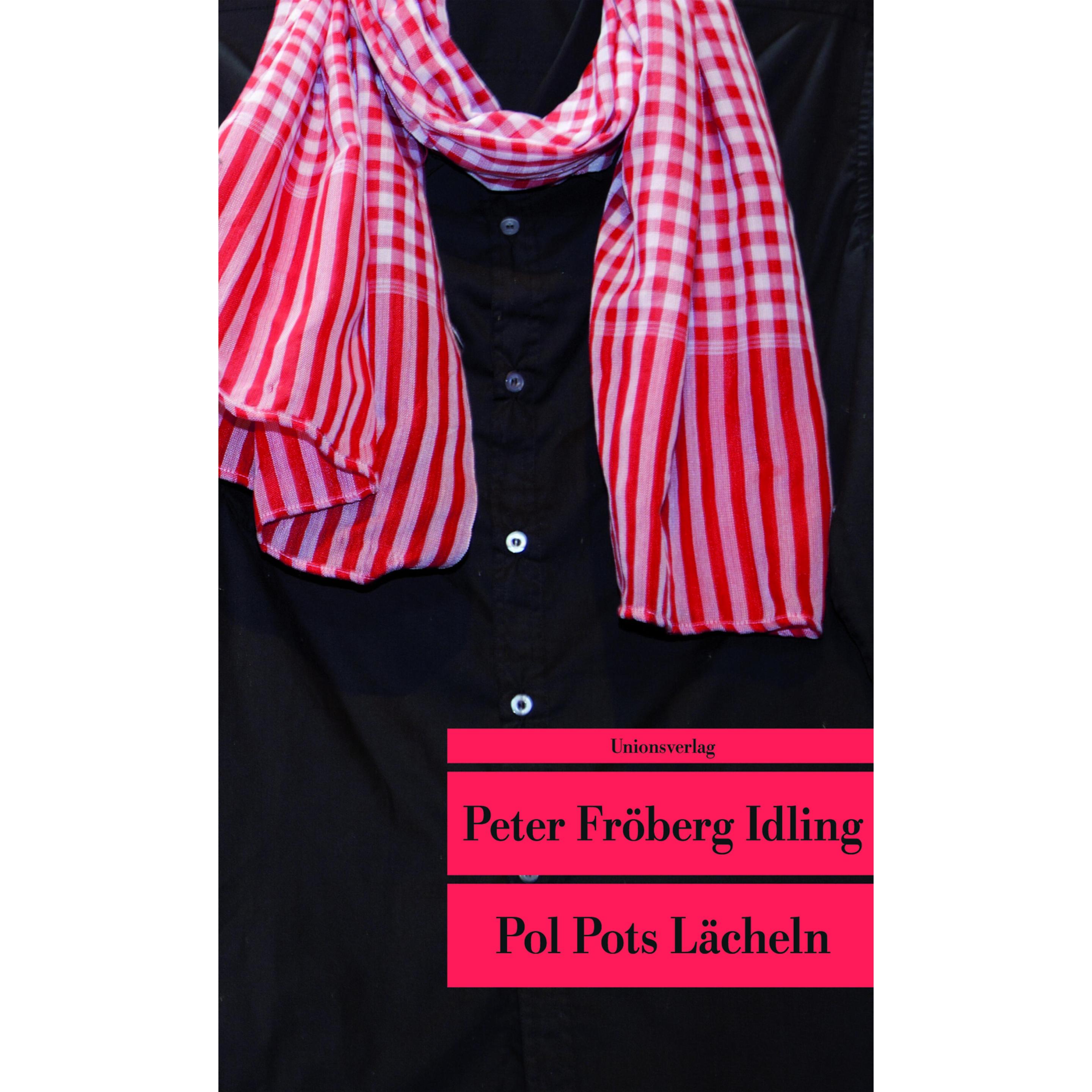 Pol Pots Lächeln, Belletristik von Peter Frberg Idling