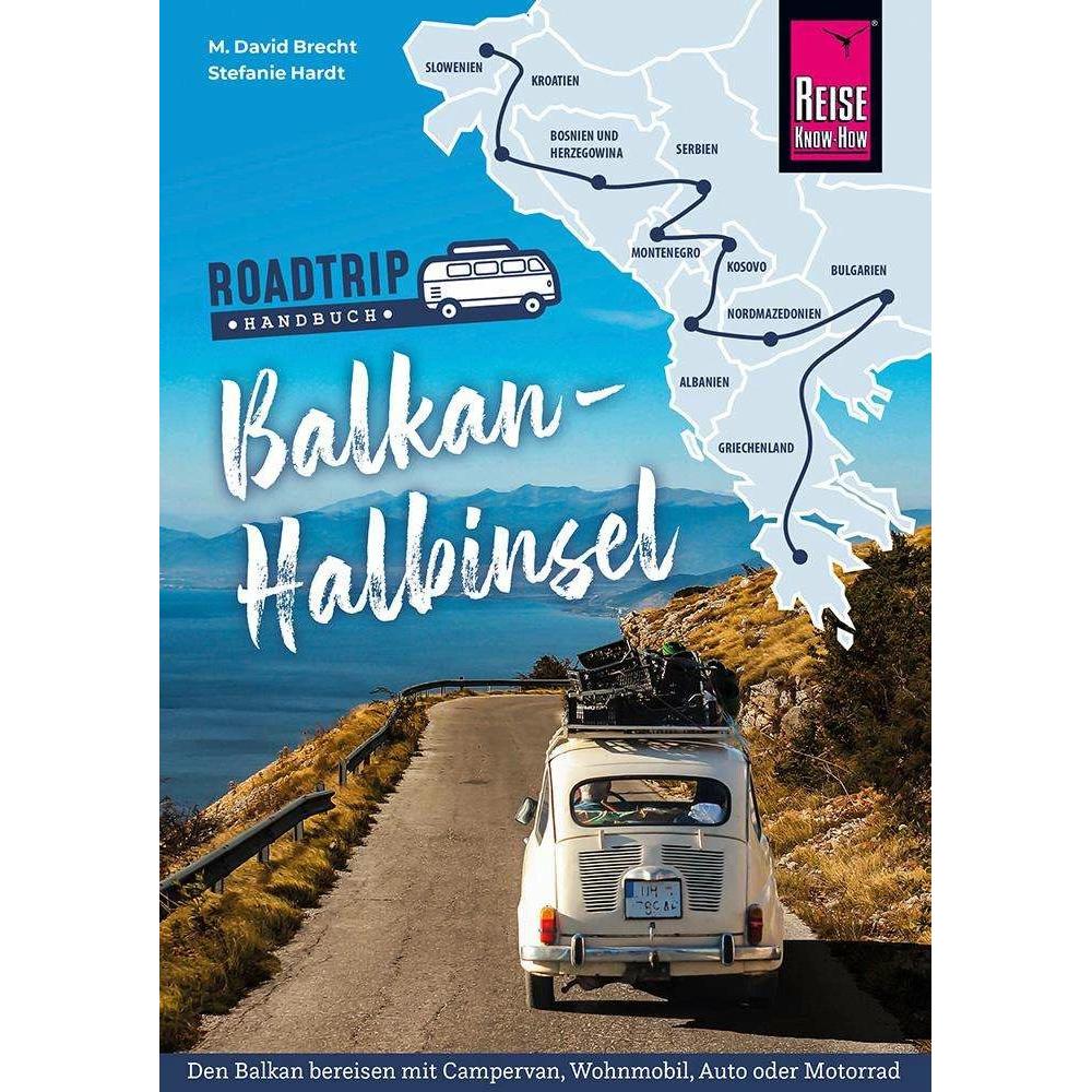 Roadtrip Handbuch Balkan-Halbinsel, Ratgeber von Stefanie Hardt, M. David Brecht