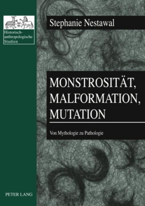 Produktbild Monstrosität, Malformation, Mutation (Deutsch, Stephanie Nestawal, 2010)