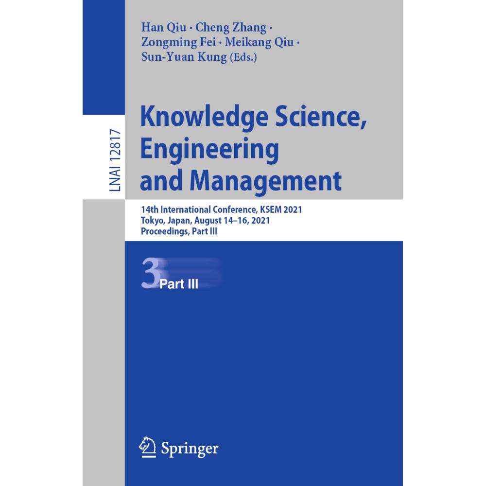 Knowledge Science, Engineering and Management, Fachbücher von Zongming Fei, Han Qiu, Sun-Yuan Kung, Meikang Qiu, Cheng Z...