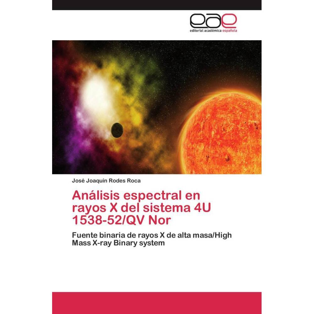 Análisis espectral en rayos X del sistema 4U 1538-52/QV Nor, Fachbücher von José Joaquín Rodes Roca