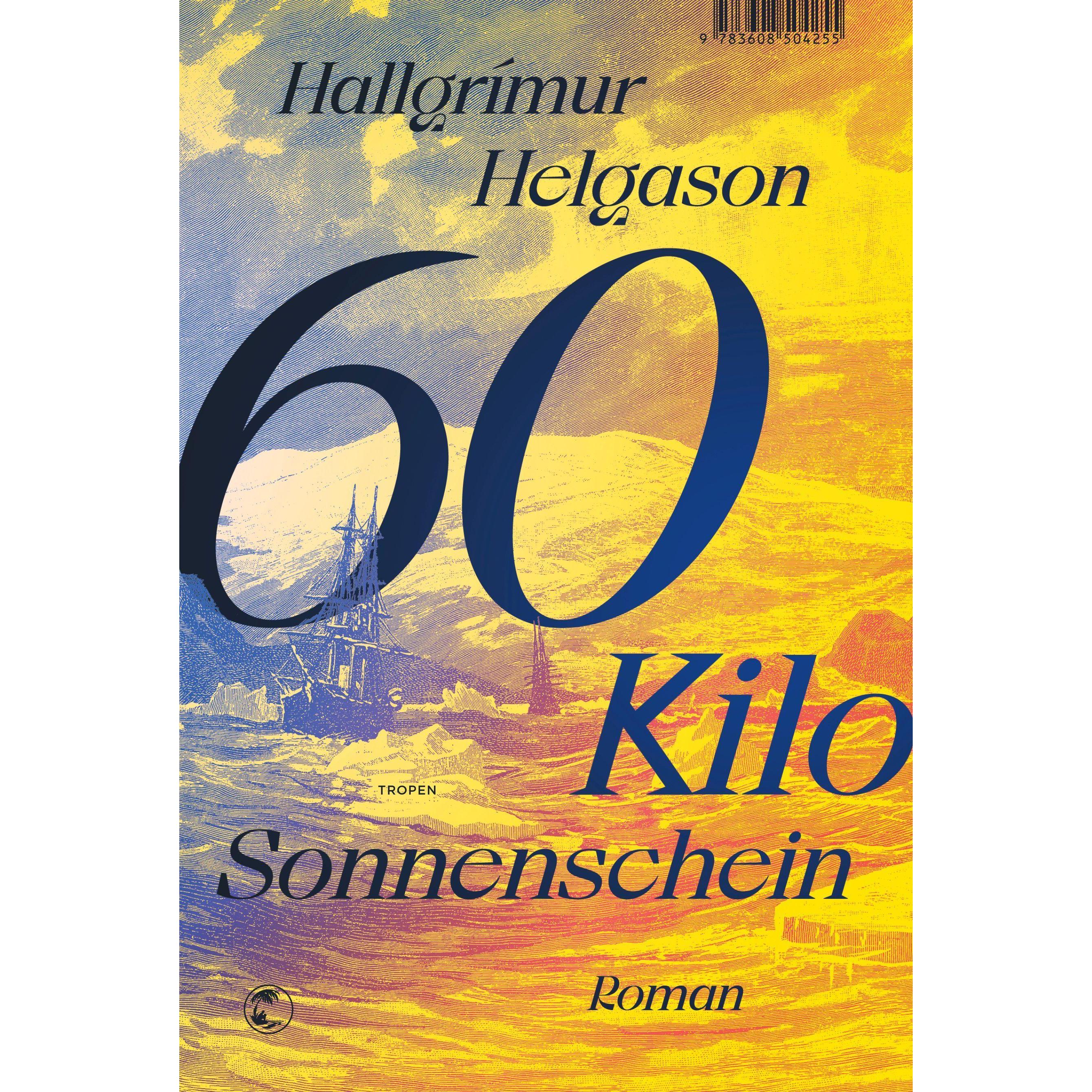 60 Kilo Sonnenschein, Belletristik von Hallgrímur Helgason