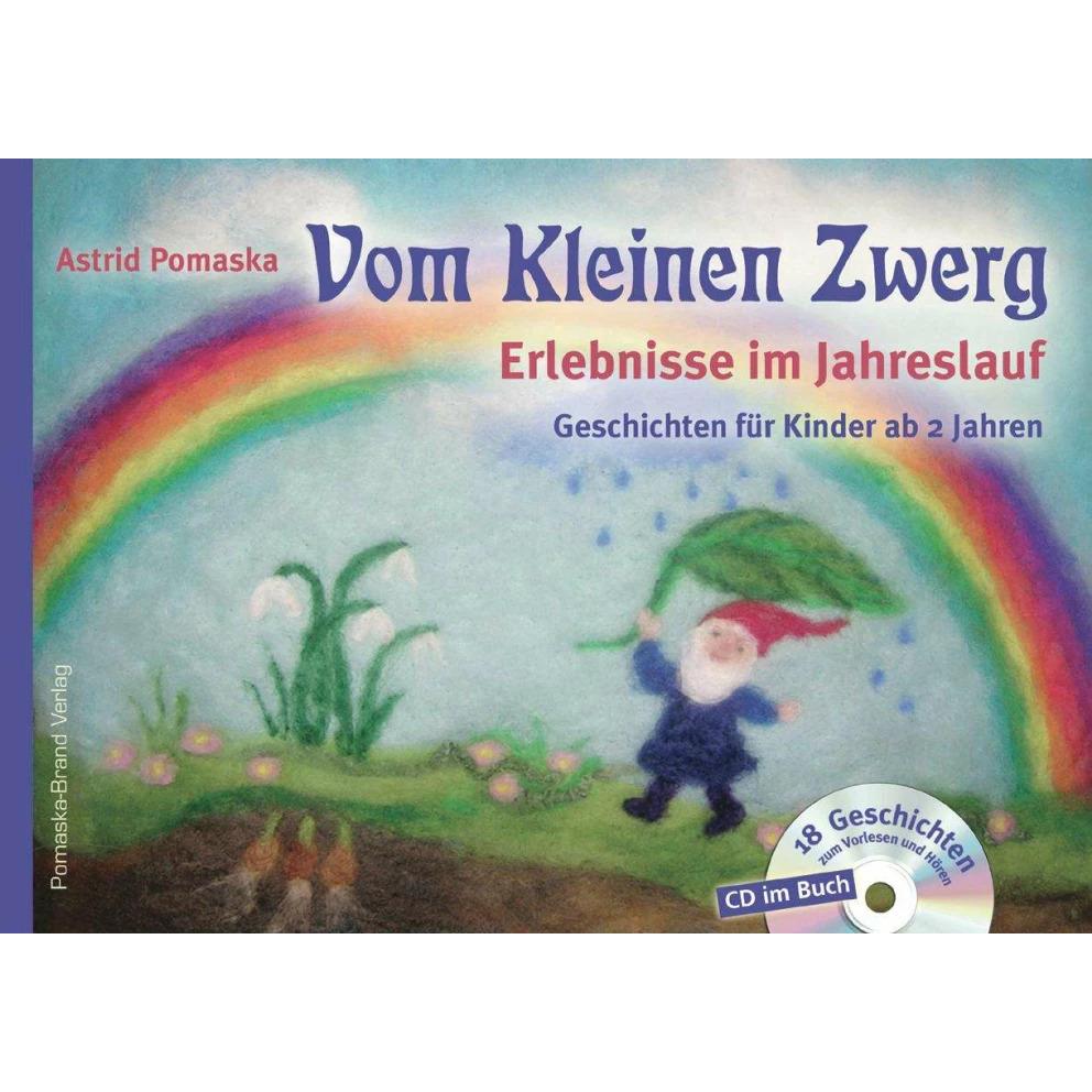 Vom Kleinen Zwerg 01: Erlebnisse im Jahreslauf, Kinderbücher von Astrid Pomaska
