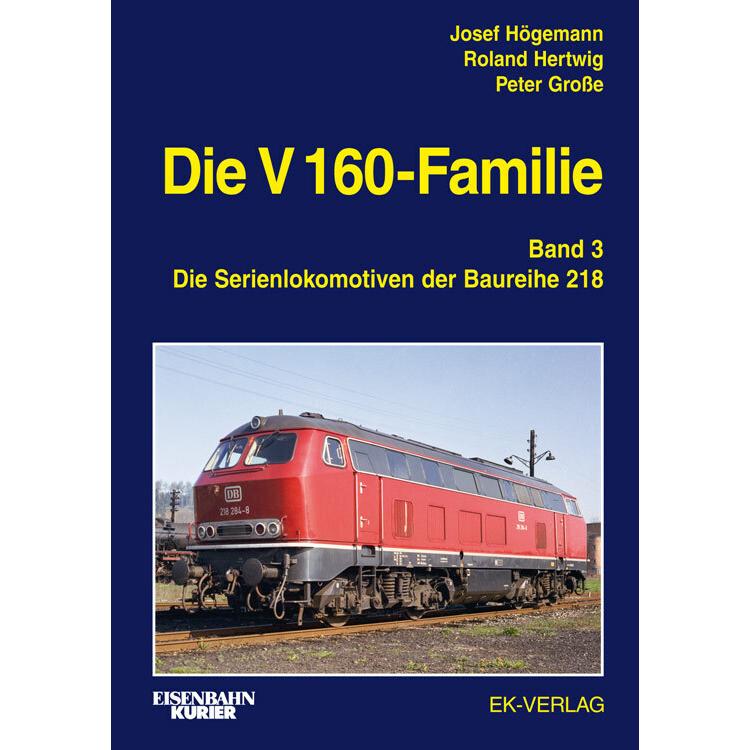 Die V 160-Familie 03: Die Baureihe 218, Ratgeber von Josef Högemann, Roland Hertwig, Peter Grosse
