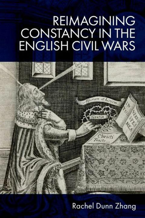 Produktbild Reimagining Constancy in the Literature of the English Civil Wars (Englisch, Rachel Zhang, 2024)