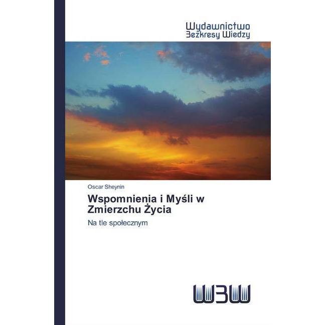 Wspomnienia i Mysli w Zmierzchu ycia, Fachbücher von Oscar Sheynin