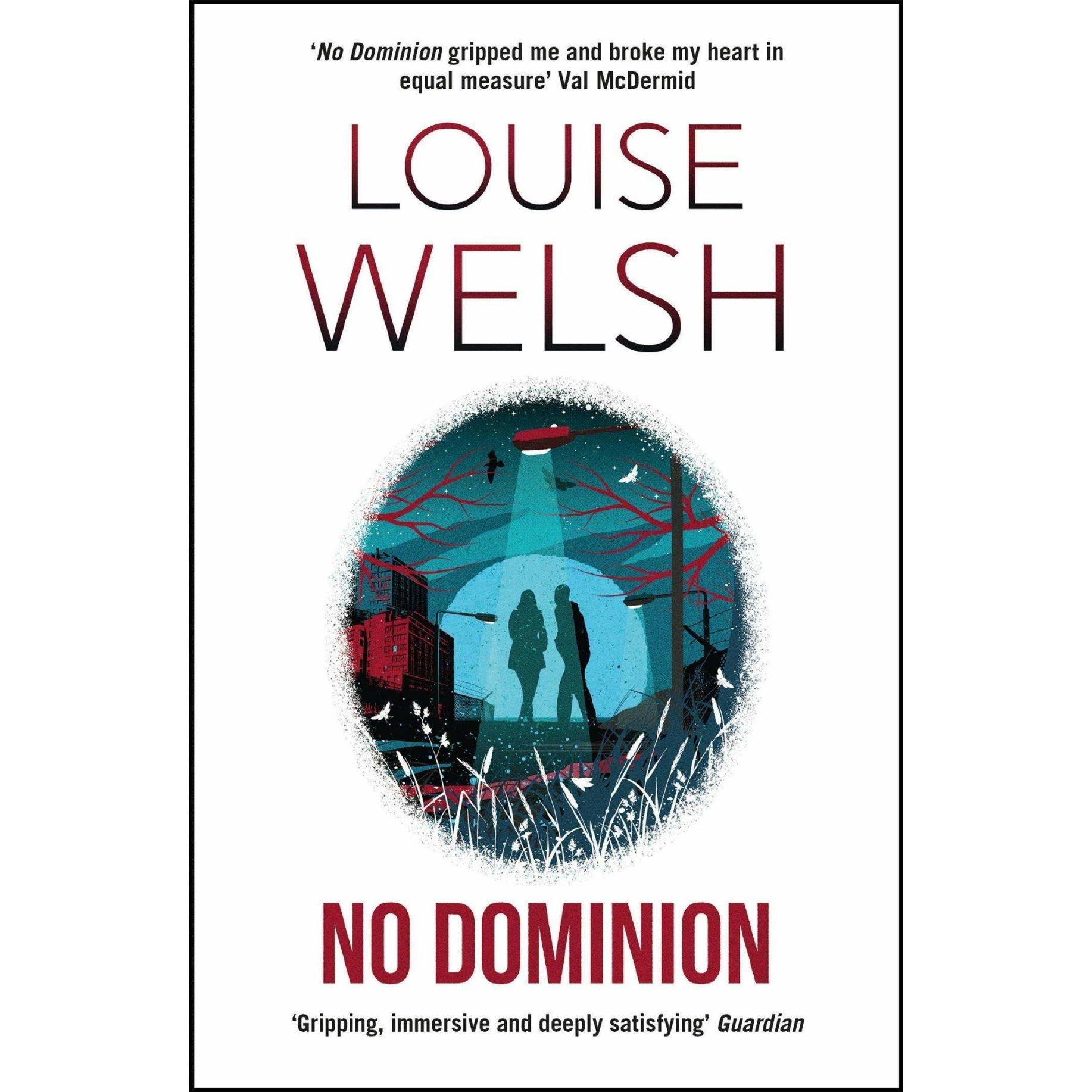 Welsh, L.:No Dominion, Belletristik von Louise Welsh