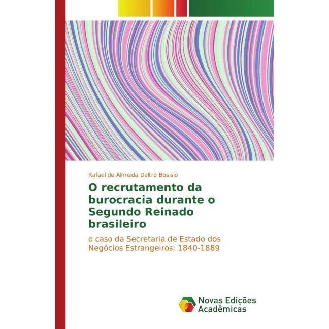 O recrutamento da burocracia durante o Segundo Reinado brasileiro, Fachbücher