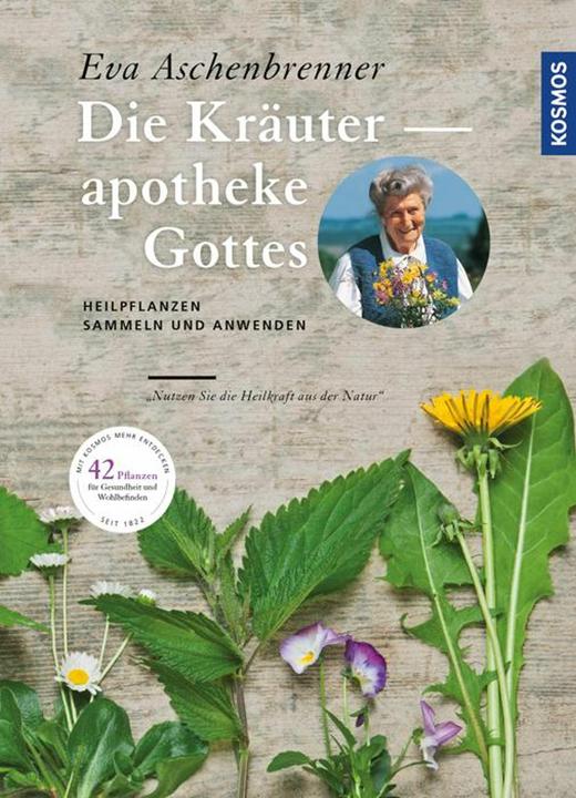 Produktbild Kosmos Die Kräuterapotheke Gottes (Deutsch, Eva Aschenbrenner, 2016)