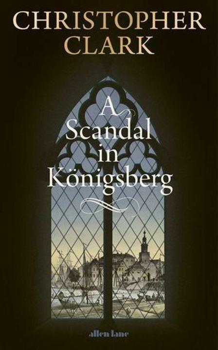 Produktbild A Scandal in Königsberg (Englisch, Christopher Clark, 2025)