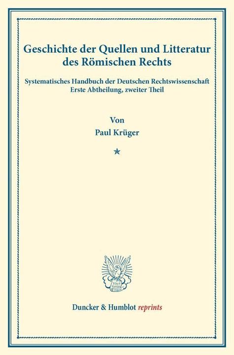 Produktbild Geschichte der Quellen und Litteratur des Römischen Rechts (Deutsch, Paul Krüger, 2013)