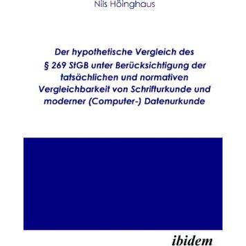 Der hypothetische Vergleich des § 269 StGb unter Berücksichtigung der tatsächlichen und normativen V, Fachbücher von Nil...