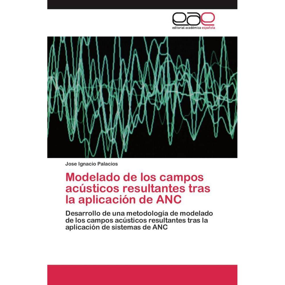 Modelado de los campos acústicos resultantes tras la aplicación de ANC, Fachbücher