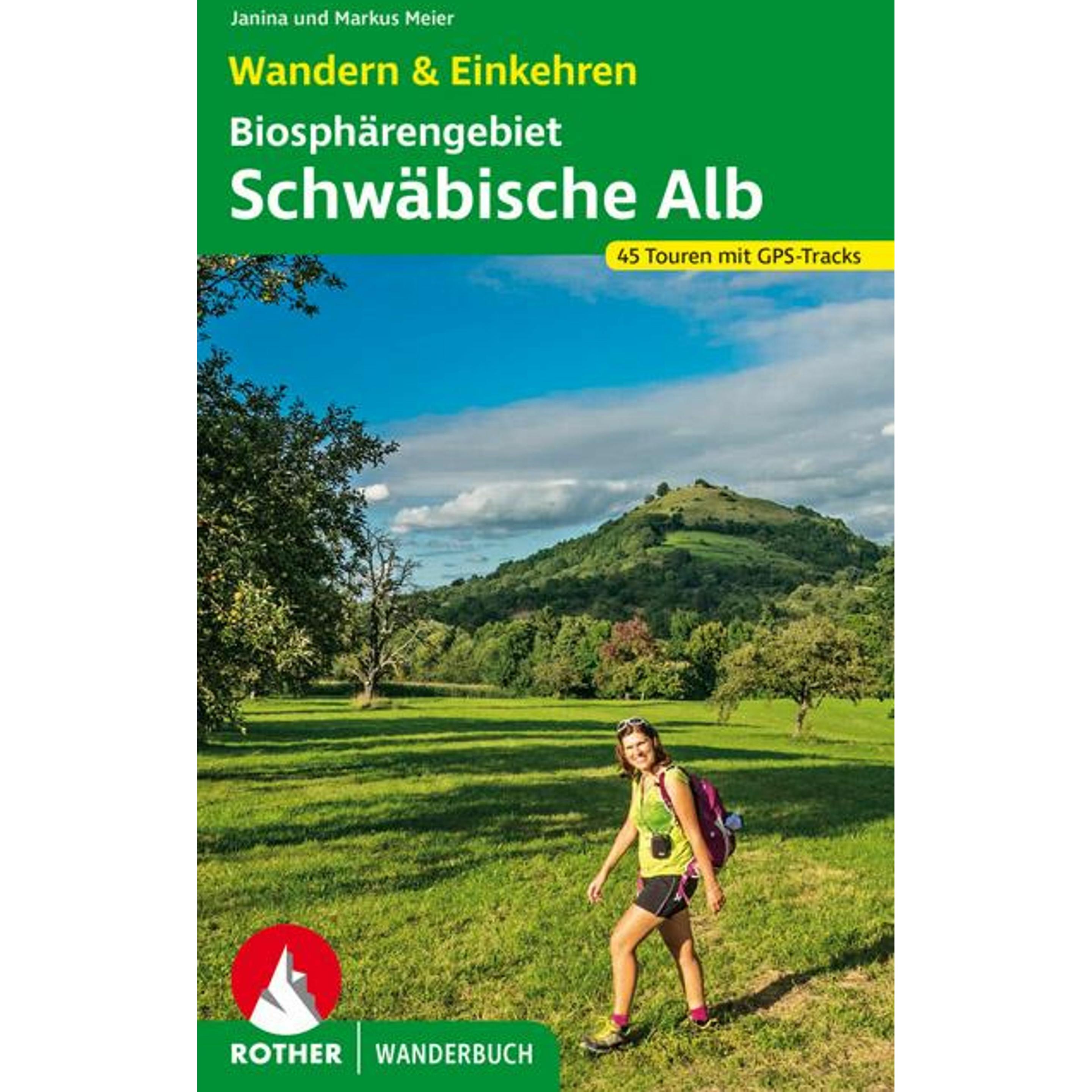 Biosphärengebiet Schwäbische Alb. Wandern & Einkehren, Ratgeber von Markus Meier, Janina Meier