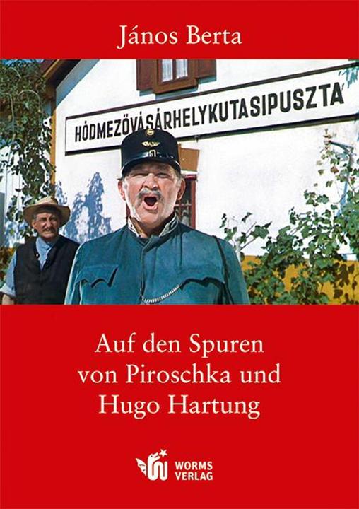 Produktbild Auf den Spuren von Piroschka und Hugo Hartung (Deutsch, Jànos Berta, 2014)