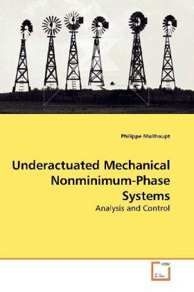 Produktbild Underactuated Mechanical Nonminimum-Phase Systems (Philippe Mullhaupt, 2009)