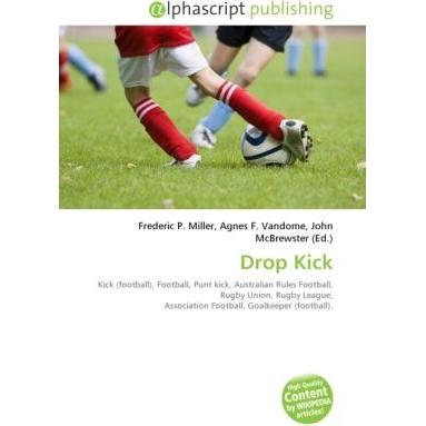 Drop Kick, Ratgeber von Agnes F. Vandome, Frederic P. Miller, John McBrewster