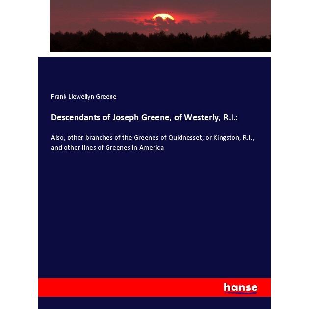 Descendants of Joseph Greene, of Westerly, R.I.:, Fachbücher von Frank Llewellyn Greene