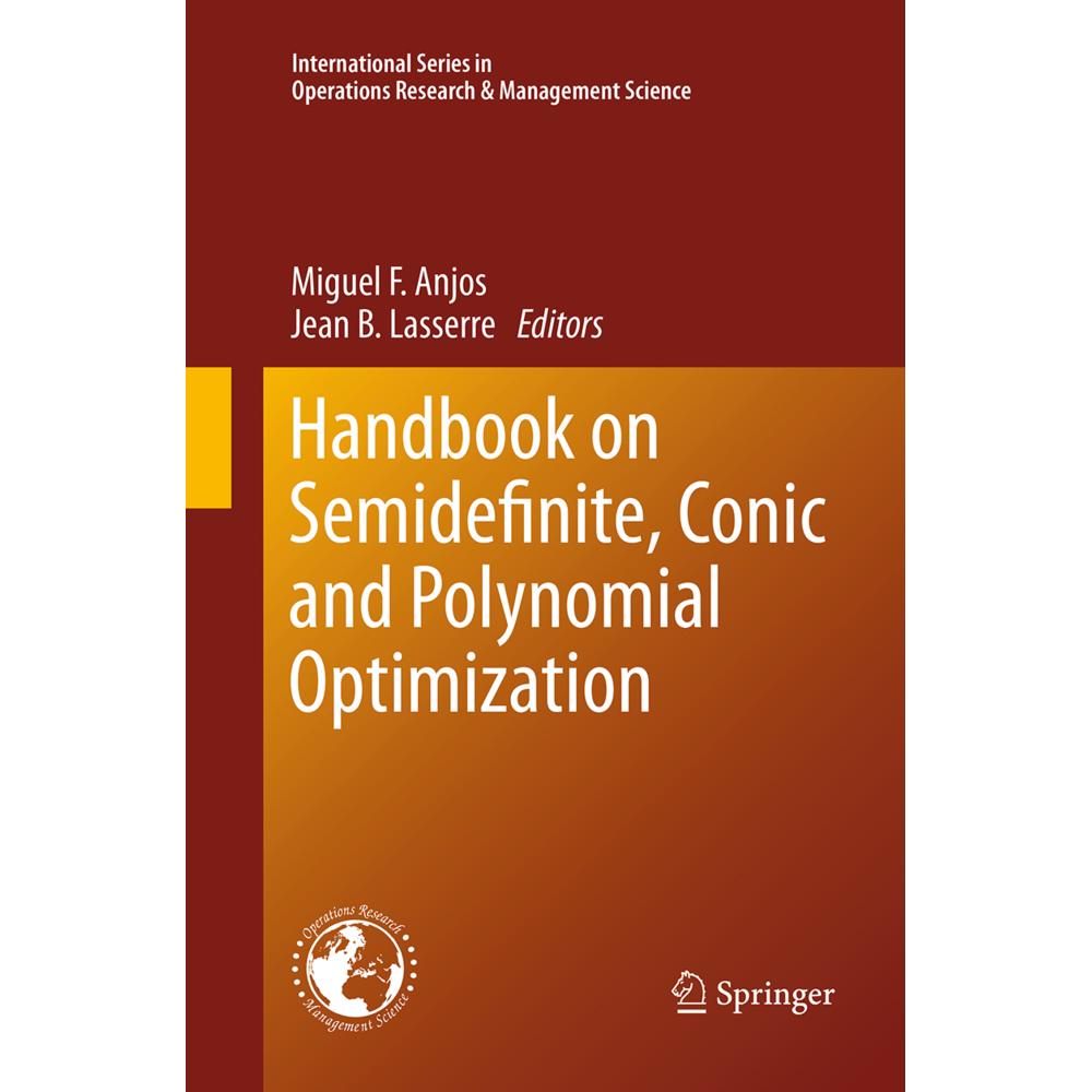 Handbook on Semidefinite, Conic and Polynomial Optimization, Fachbücher von Miguel F. Anjos, Jean B. Lasserre